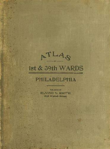 Cover, Atlas of the 1st and 39th Wards of the City of Philadelphia